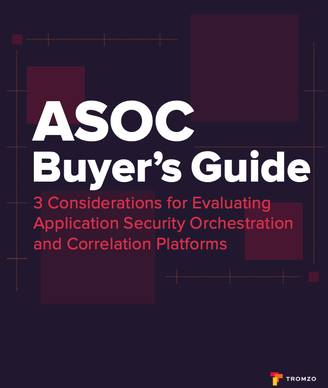 3 Considerations for Evaluating Application Security Orchestration and Correlation Platforms